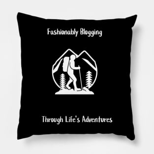 Fashionably Blogging Through Life's Adventures Pillow