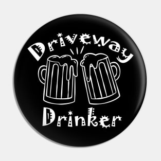 Driveway Drinker Pin