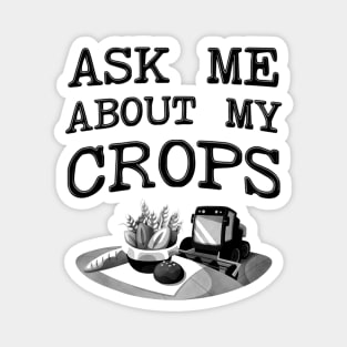 Ask Me About My Crops - Farmer Magnet