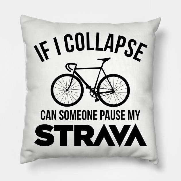 If I Collapse, Can SomeOne Pause My Strava Pillow by shamusyork