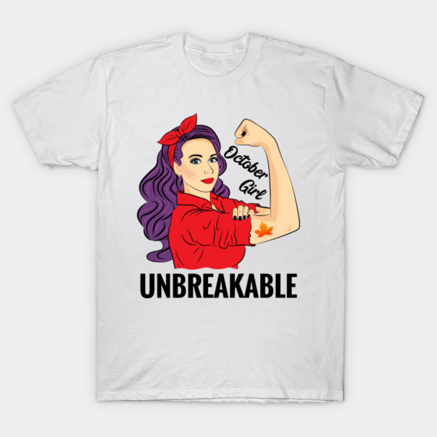 October Birthday Women Girl Unbreakable - October Birthday ...