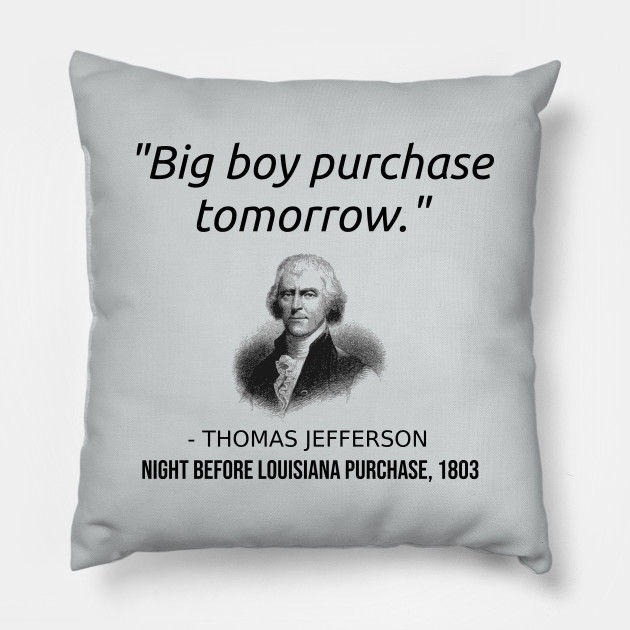 Funny Founding Father Thomas Jefferson Louisiana Purchase USA