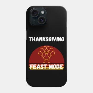 Turkey Day Family Thanksgiving Funny Feast Mode Gift Idea Phone Case