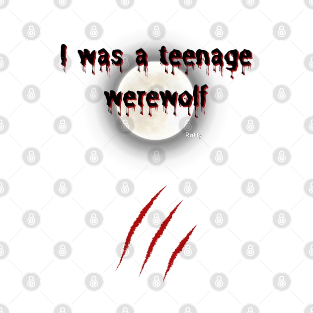 I was a teenage werewolf by Rattykins