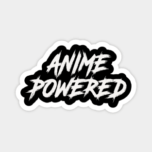 ANIME POWERED Magnet