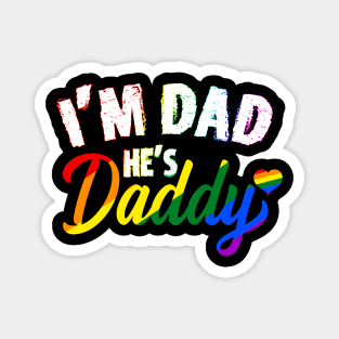 I'm Dad He's Daddy - Gay Lgbt Pride Matching Magnet