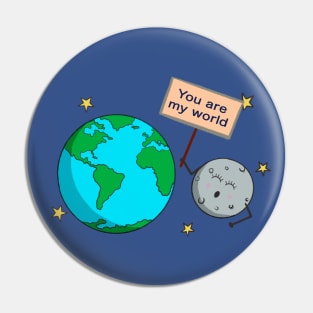 Earth, you are my World! Pin