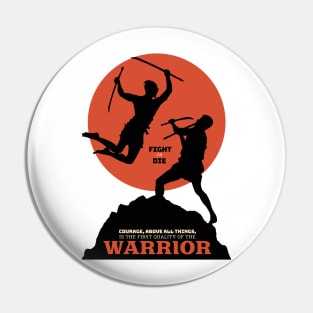 Legendary Warrior Courage Above All Things Pin