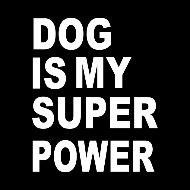 dog is my superpower by lonway
