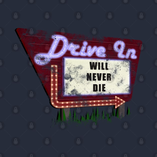 The Drive-In will never Die by Flush Gorden