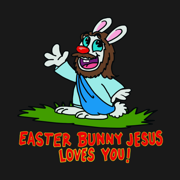 easter bunny jesus loves you by wolfmanjaq