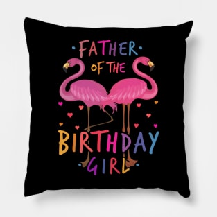 Father of the birthday Girl Pillow