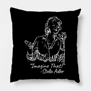 Stella Adler says… Pillow