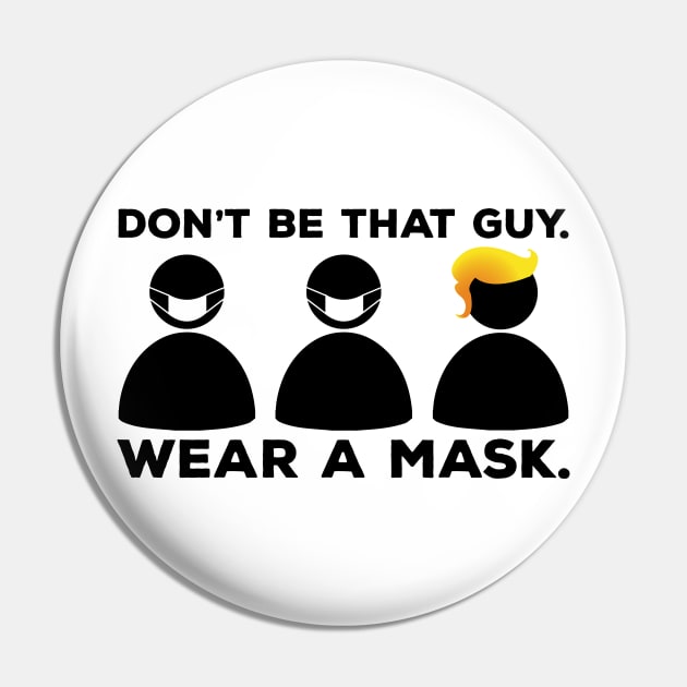 Don't Be That Guy. Wear a Mask (3 Guy Version) Pin by Lucha Liberation