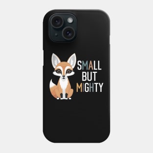 Small but mighty Phone Case