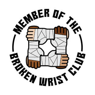 Member Of The Broken Wrist Club T-Shirt