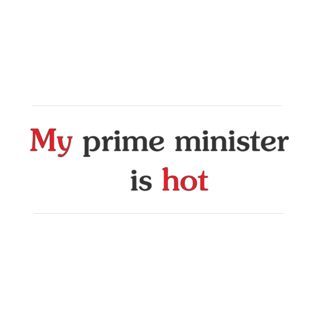 My prime minister is hot by fuzzygruf