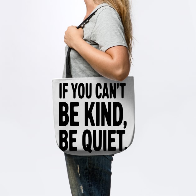 If You Can't Be Kind, Be Quiet by Frank Ring