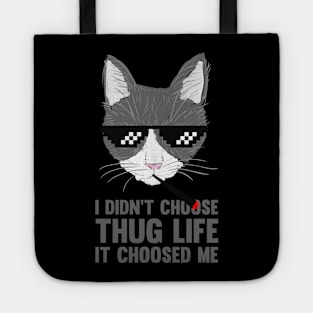 Thug Life CAT | I didn't choose THUG LIFE | Funny Cat Tote