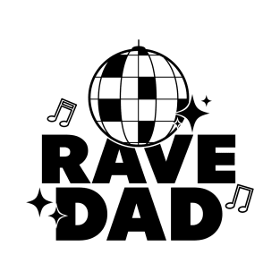 Rave Dad Black Design - Raving Dad T-Shirt