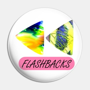 Flashbacks Pin