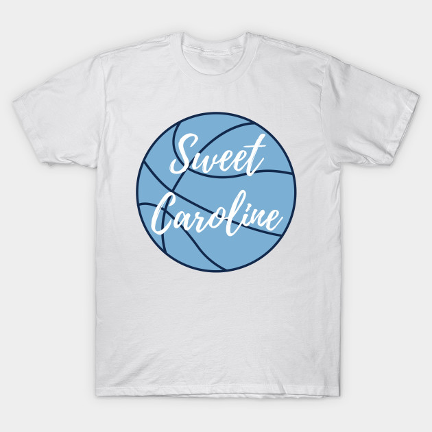 North Carolina Sweet Caroline Basketball T Shirts Sweet Caroline