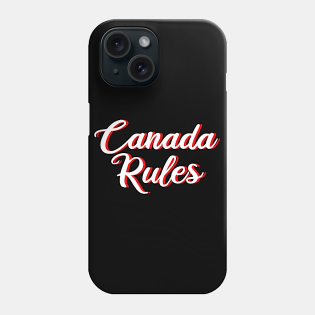 Canada Rules Phone Case by FromBerlinGift