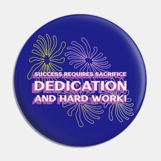 Success requires sacrifice, dedication, and hard work! Pin