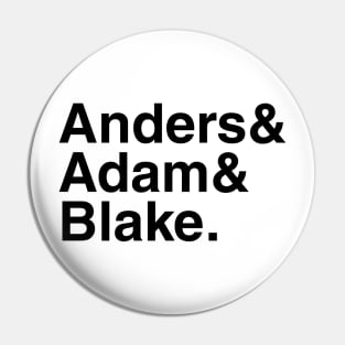 Workaholics - Anders & Adam & Blake. (Black) Pin