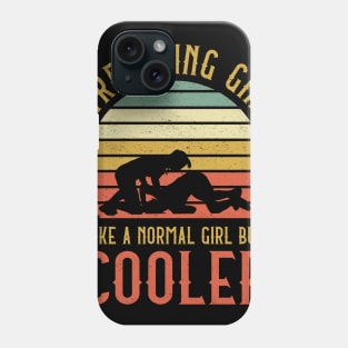 Wrestling Girl Like A Normal Girl But Cooler Phone Case