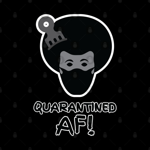 Quarantined AF, Afro Man by Merch House