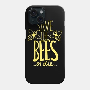 Save the Bees OR DIE Phone Case