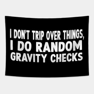 I don't trip over things funny quote Tapestry