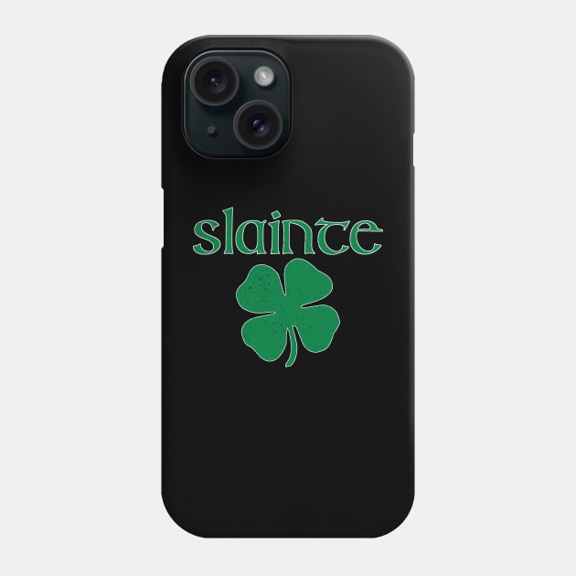 Slainte Shamrock Phone Case by sopiansentor8