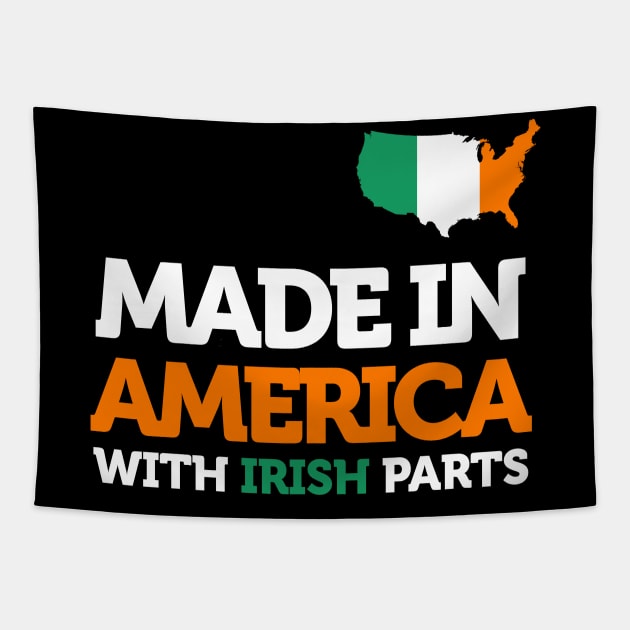 Made in America with Irish Parts Amazing Irish Heritage Fun Tapestry by smartrocket