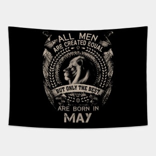 Lion All Men Are Created Equal But Only The Best Are Born In May Tapestry