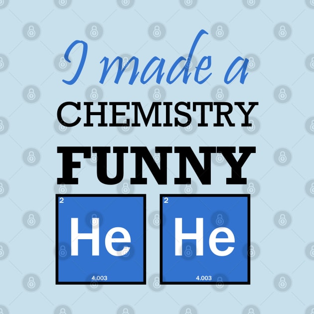 I made a chemistry funny hehe by TheAwesomeShop
