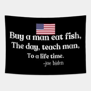 Buy a man eat fish the day teach man to life time Tapestry