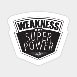 Weakness Thick Font Magnet