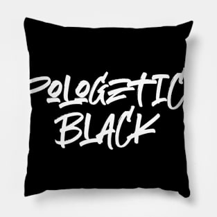 Unapologetically Black Pillow