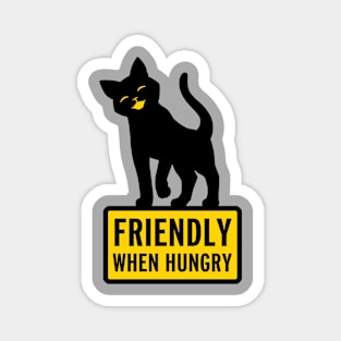 Friendly When Hungry Magnet