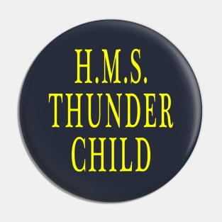 HMS Thunder Child Pin