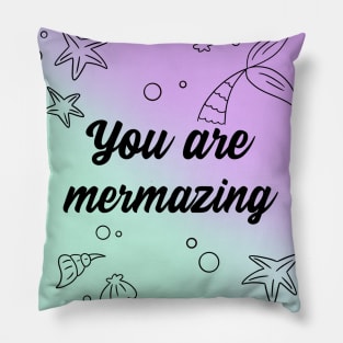 You are mermazing - pink and green gradient Pillow