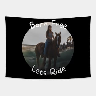 Born Free Let's Ride Tapestry