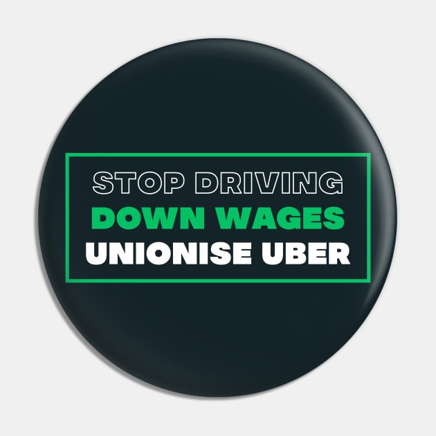 Stop Driving Down Wages - Unionise Uber Pin by Football from the Left