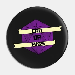 Crit Or Miss Pin