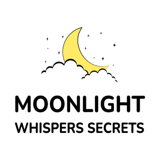 Moonlight whispers secrets T-Shirt