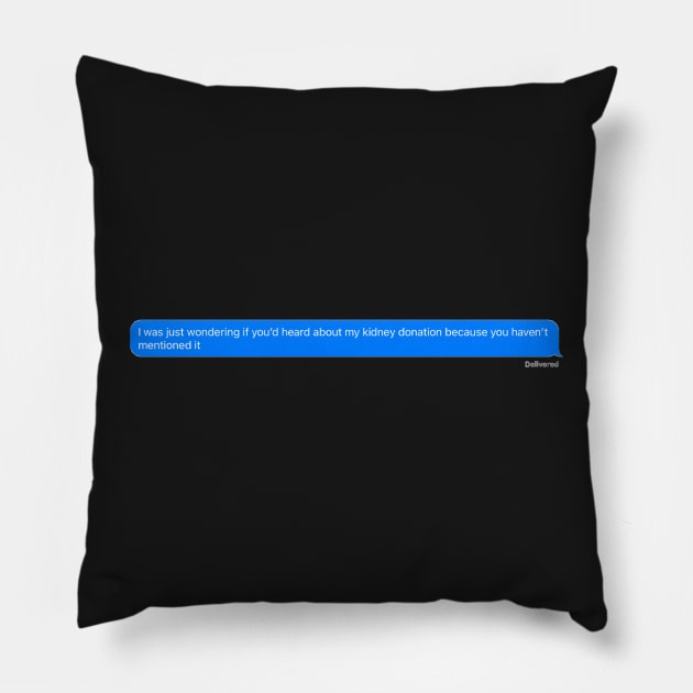 Have You Heard About My Kidney Donation Pillow by GrellenDraws