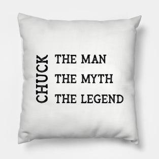 Chuck The Man The Myth The Legend Pillow