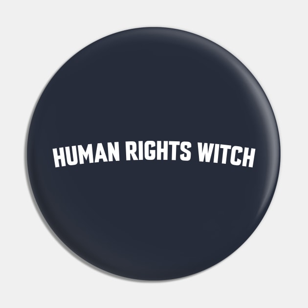 HUMAN RIGHTS WITCH Pin by LOS ALAMOS PROJECT T